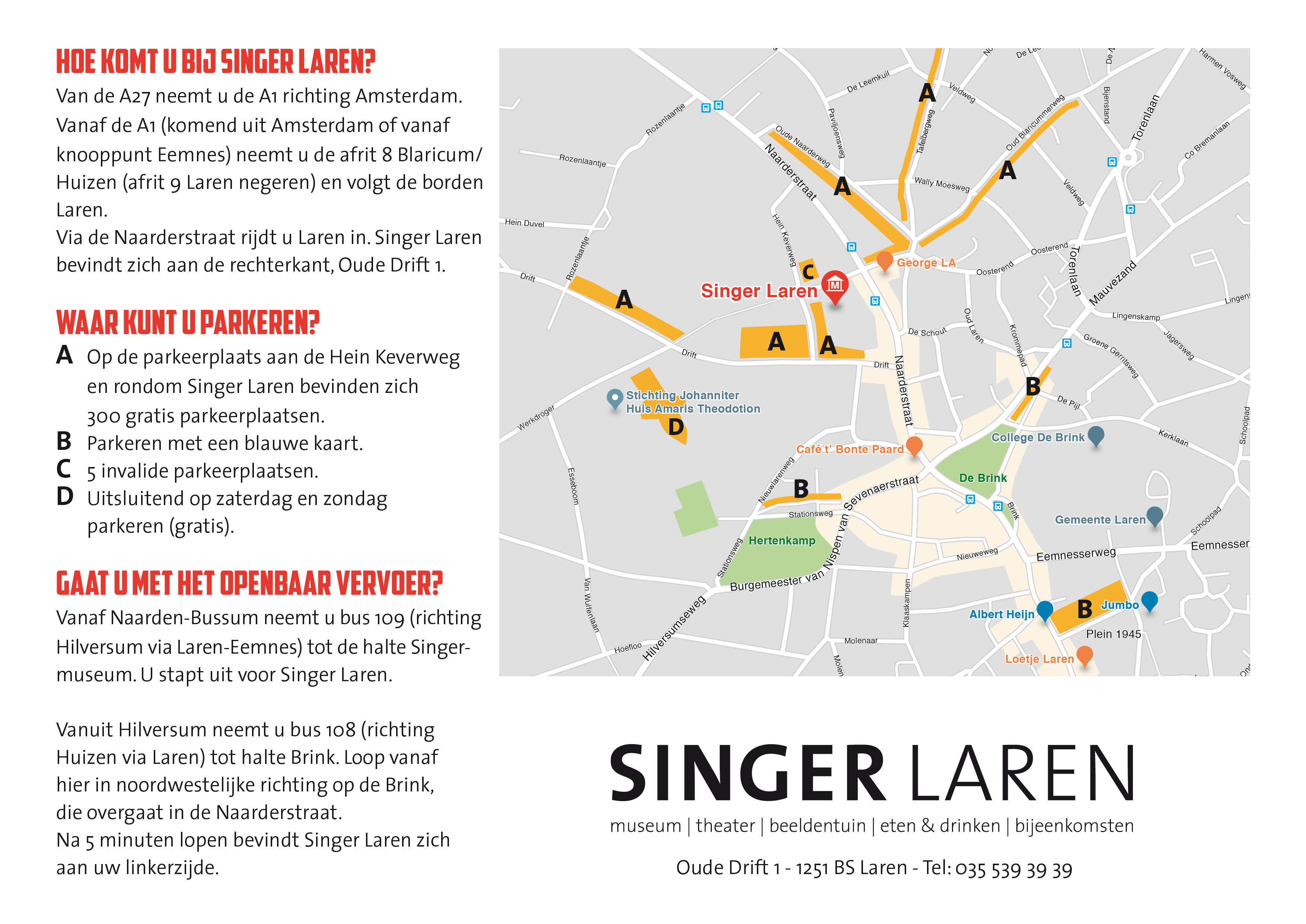 Parkeer mogelijkheden voor het Singer Laren. Denkt u bij het parkeren ook aan de inwoners van Laren. 
